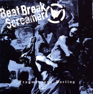 【国内盤CD】Beat Break Screamer ／ Fragmentary Parting