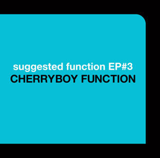 CHERRYBOY FUNCTION ／ suggested function EP 3