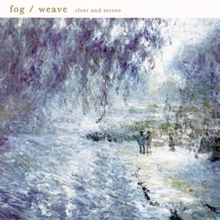 �ڹ�����CD�ۡڿ��ʡ�fog �� weave �� clear and serene