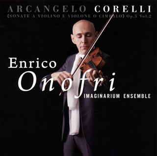 【国内盤CD】コレッリ:ヴァイオリンと，ヴィオローネまたはチェンバロのためのソナタop.5 Vol.2 オノフリ(VN) イマジナリウムEns.