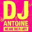 【国内盤CD】DJアントワーヌ ／ WE ARE THE PARTY(JAPAN EDITION)