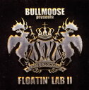 【国内盤CD】BULLMOOSE presents FLOATIN' LAB 2