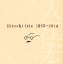 【国内盤CD】入江宏 ／ メモリアル アルバム 1955-2014 2枚組