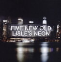 【国内盤CD】【新品】FIVE NEW OLD / LISLE'S NEON