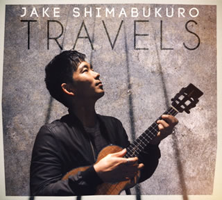 【国内盤CD】ジェイク・シマブクロ ／ トラベルズ