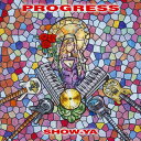 SHOW-YA ／ PROGRESS