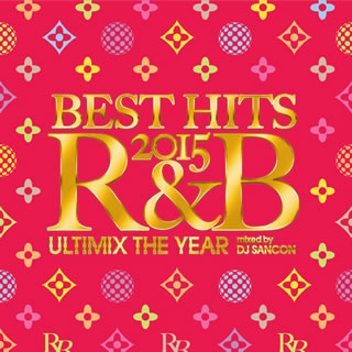 BEST HITS 2015 R&B-Ultimix The Year-mixed by DJ SANCON