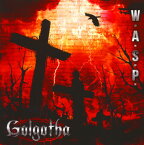 【国内盤CD】W.A.S.P. ／ ゴルゴタの丘