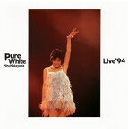 【国内盤CD】中山美穂 ／ Pure White Live '94