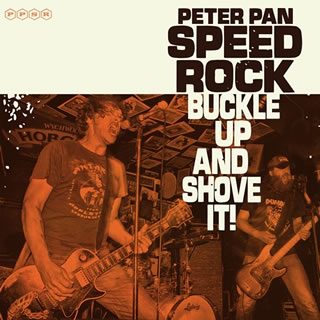 【国内盤CD】PETER PAN SPEED ROCK ／ BUCKLE UP AND SHOVE IT!