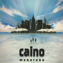 【国内盤CD】caino ／ mahoroba