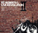 【国内盤CD】【新品】KC ROBERTS&THE LIVE REVOLUTION / KC Roberts&the Live Revolution 2