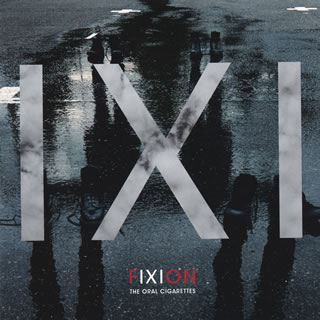 【国内盤CD】【新品】THE ORAL CIGARETTES ／ FIXION