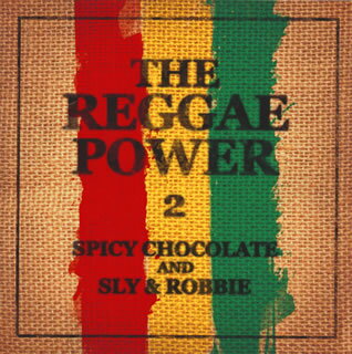 【国内盤CD】SPICY CHOCOLATE and SLY ROBBIE ／ THE REGGAE POWER2