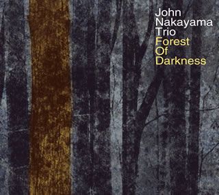 ڹCDJohn Nakayama Trio  Forest of Darkness