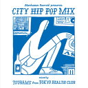 【国内盤CD】Manhattan Records(R) presents CITY HIP POP MIX mixed by TSUBAME from TOKYO HEALTH CLUB