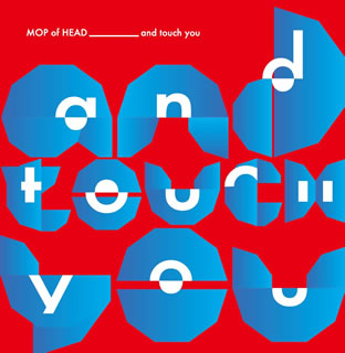 【国内盤CD】【新品】MOP of HEAD ／ and Touch You