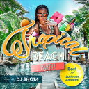 【国内盤CD】Tropical BEACH PARTY!Best of Summer Anthem!mixed by DJ SHOTA