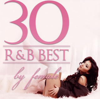 �ڹ�����CD�ۡڿ��ʡ�R&B BEST 30-by female[2����]