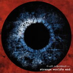 【国内盤CD】strange world's end ／ やっぱり，お前が死ねばいい。