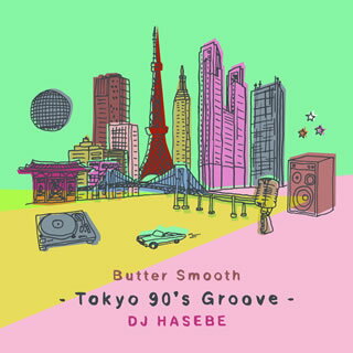 【国内盤CD】DJ HASEBE ／ Butter Smooth-Tokyo 90's Groove-