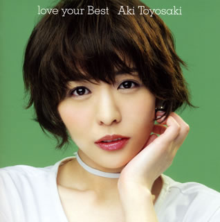 【国内盤CD】豊崎愛生 ／ love your Best