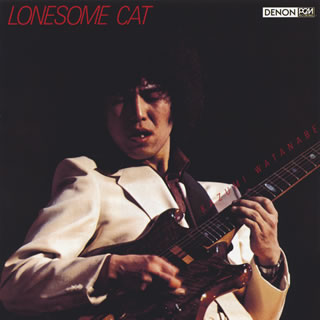 【国内盤CD】渡辺香津美 ／ LONESOME CAT