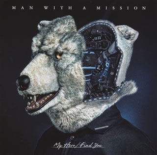 【国内盤CD】MAN WITH A MISSION ／ My Hero ／ Find You CD DVD 2枚組 初回出荷限定盤(初回生産限定盤)