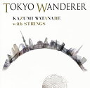 【国内盤CD】【新品】渡辺香津美 with ストリングス / TOKYO WANDERER