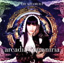 【国内盤CD】ERI KITAMURA ／ arcadia†paroniria [CD+DVD][2枚組][初回出荷限定盤(初回限定盤)]