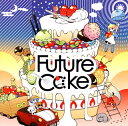 【国内盤CD】YUC 039 e ／ Future Cαke 【J2017/10/18発売】