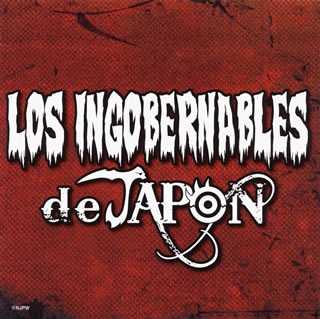 【国内盤CD】LOS INGOBERNABLES de JAPON【J2017/11/29発売】