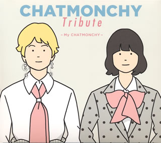 CHATMONCHY Tribute〜My CHATMONCHY〜