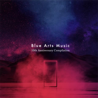 Blue Arts Music 10th Anniversary Compilation