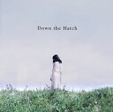 【国内盤CD】Down the Hatch ／ Down the Hatch