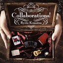 【国内盤CD】小松亮太 ／ Collaborations!