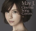 【国内盤CD】May J. ／ Cinema Song Covers [CD+DVD][3枚組]