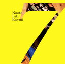 【国内盤CD】【新品】ナオト・インティライミ / 「7」