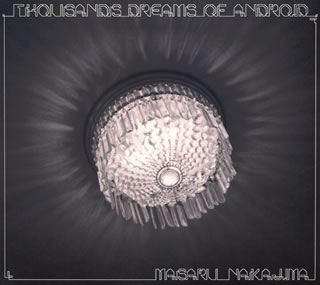 【国内盤CD】Masaru Nakajima ／ Thousands Dreams of Android