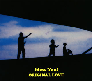 【国内盤CD】ORIGINAL LOVE ／ bless You!