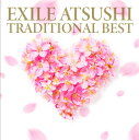 【国内盤CD】EXILE ATSUSHI ／ TRADITIONAL BEST