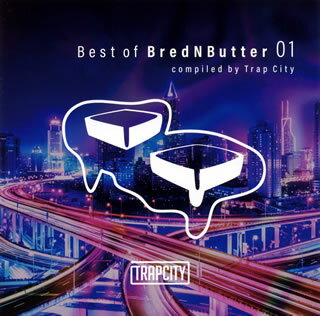 【国内盤CD】【新品】Best of BredNButter 01 compiled by Trap City