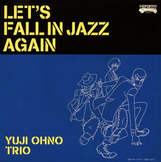 ڹCDYUJI OHNO TRIO  LET'S FALL IN JAZZ AGAIN