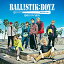 ڹCDBALLISTIK BOYZ from EXILE TRIBE  BALLISTIK BOYZ