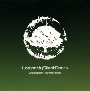 【国内盤CD】【新品】LosingMySilentDoors ／ Green Shift:Nowhereland