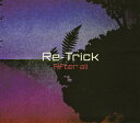 【国内盤CD】【新品】Re-Trick / After all