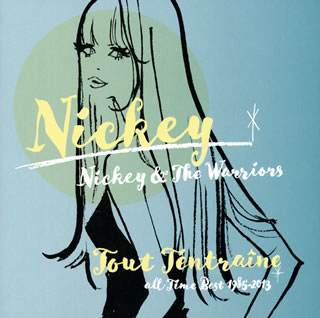 【国内盤CD】【新品】NICKEY，NICKEY&THE WARRIORS ／ あたしのとりこ Tout Tentraine～all time best 1985-2013～[2枚組]