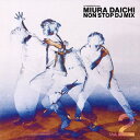 【国内盤CD】【新品】三浦大知 / DJ DAISHIZEN Presents MIURA DAICHI NON STOP DJ MIX Vol.2