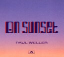 【国内盤CD】ポール・ウェラー ／ オン・サンセット