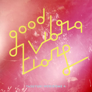 �ڹ�����CD�ۡڿ��ʡ�YASUYUKI HORIGOME+ �� GOOD VIBRATIONS 2